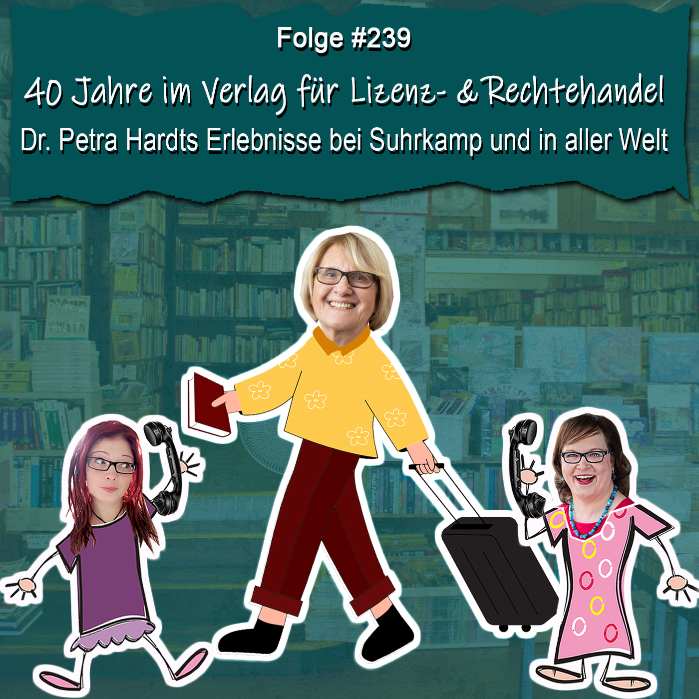 DZVDT 239 - 40 Jahre im Verlag für Lizenz- und Rechtehandel: Dr. Petra Hardts Erlebnisse bei Suhrkamp und in aller Welt